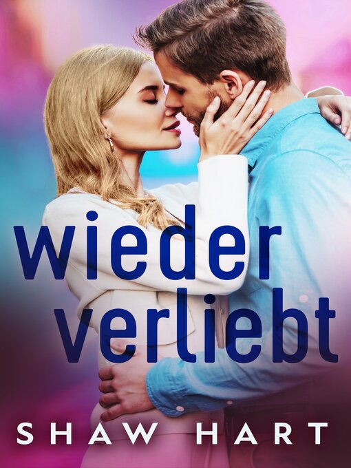 Title details for Wieder verliebt by Shaw Hart - Available